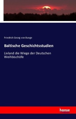 Baltische Geschichtsstudien