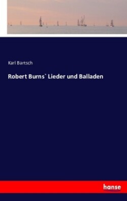 Robert Burns` Lieder und Balladen