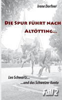 Die Spur führt nach Altötting ...