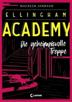 Ellingham Academy (Band 2) - Die geheimnisvolle Treppe