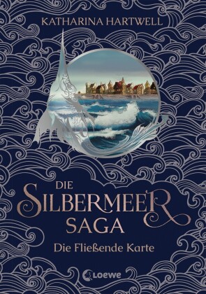 Die Silbermeer-Saga (Band 2) - Die Fließende Karte