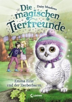 Die magischen Tierfreunde (Band 11) - Emma Eule und der Zauberbaum