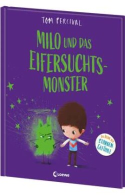 Milo und das Eifersuchtsmonster (Die Reihe der starken Gefühle)