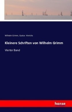 Kleinere Schriften von Wilhelm Grimm