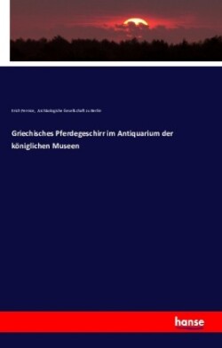 Griechisches Pferdegeschirr im Antiquarium der königlichen Museen