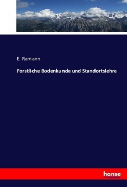 Forstliche Bodenkunde und Standortslehre