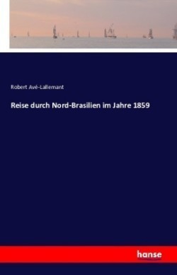 Reise durch Nord-Brasilien im Jahre 1859