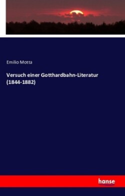 Versuch einer Gotthardbahn-Literatur (1844-1882)