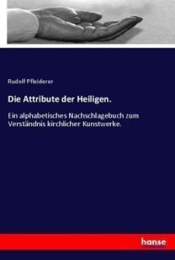 Attribute der Heiligen.