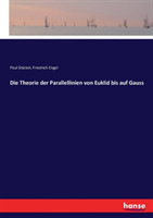 Die Theorie der Parallellinien von Euklid bis auf Gauss