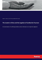 Jesuits in China and the Legation of Cardinal de Tournon