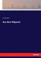 Aus dem Wigwam