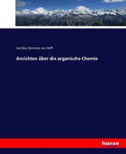 Ansichten über die organische Chemie