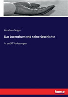 Judenthum und seine Geschichte