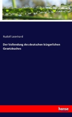 Vollendung des deutschen bürgerlichen Gesetzbuches