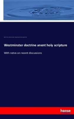 Westminster doctrine anent holy scripture