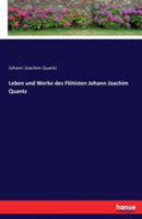 Leben und Werke des Flötisten Johann Joachim Quantz