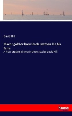 Placer gold or how Uncle Nathan los his farm