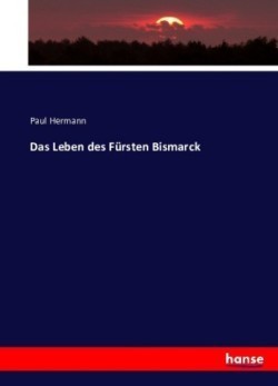 Leben des Fürsten Bismarck