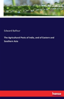 Agricultural Pests of India, and of Eastern and Southern Asia