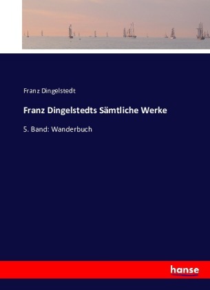 Franz Dingelstedts Sämtliche Werke