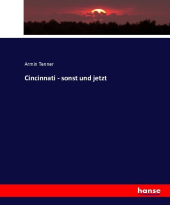 Cincinnati - sonst und jetzt