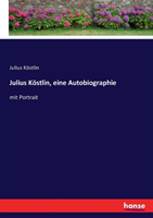 Julius Köstlin, eine Autobiographie