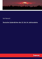Deutsche Liederdichter des 12. bis 14. Jahrhunderts