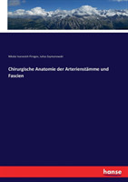 Chirurgische Anatomie der Arterienstämme und Fascien