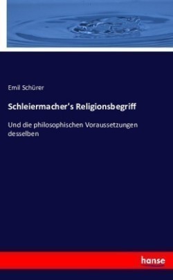 Schleiermacher's Religionsbegriff