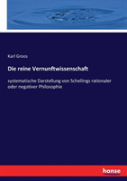 reine Vernunftwissenschaft systematische Darstellung von Schellings rationaler oder negativer Philosophie