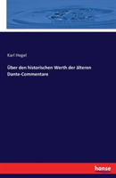 Über den historischen Werth der älteren Dante-Commentare