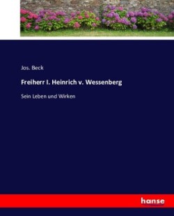Freiherr I. Heinrich v. Wessenberg