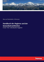 Handbuch der Hygiene und der Gewerbekrankheiten