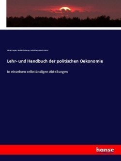 Lehr- und Handbuch der politischen Oekonomie