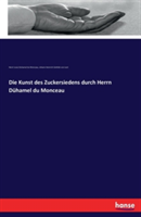 Kunst des Zuckersiedens durch Herrn Dühamel du Monceau