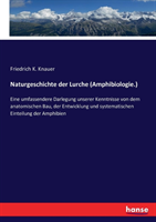 Naturgeschichte der Lurche (Amphibiologie.)