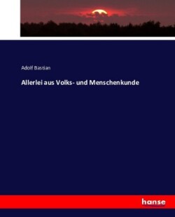 Allerlei aus Volks- und Menschenkunde