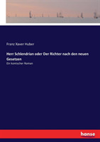 Herr Schlendrian oder Der Richter nach den neuen Gesetzen