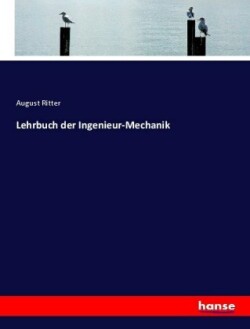 Lehrbuch der Ingenieur-Mechanik