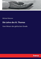 Lehre des hl. Thomas Vom Wesen der goettischen Gnade