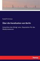 Über die Kanalisation von Berlin