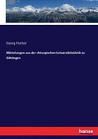 Mitteilungen aus der chirurgischen Universitätsklinik zu Göttingen