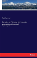 Leben der Pflanze auf dem Grunde der gegenwärtigen Wissenschaft
