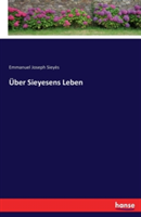 Über Sieyesens Leben