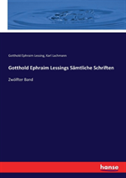 Gotthold Ephraim Lessings Sämtliche Schriften Zwoelfter Band