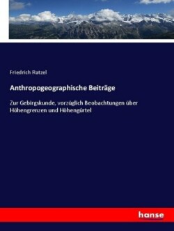 Anthropogeographische Beiträge