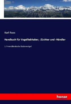 Handbuch für Vogelliebhaber, -Züchter und -Händler