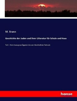 Geschichte der Juden und ihrer Litteratur für Schule und Haus