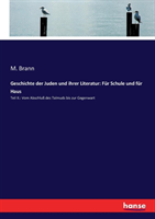 Geschichte der Juden und ihrer Literatur Fur Schule und fur Haus: Teil II.: Vom Abschluss des Talmuds bis zur Gegenwart